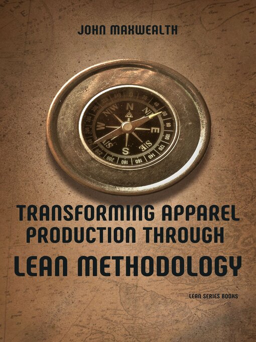 Title details for Transforming Apparel Production through LEAN Methodology by John MaxWealth - Available